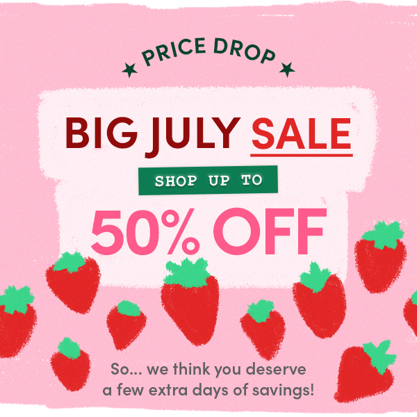 Big July Sale | Up to 55% off!