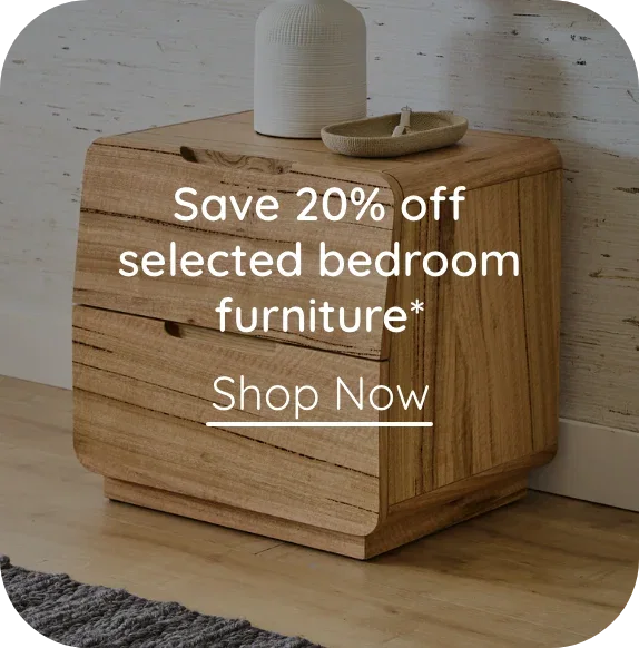 Save 20% off bedroom furniture* | Shop Now