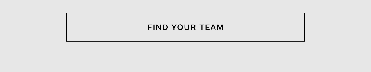 FIND YOUR TEAM