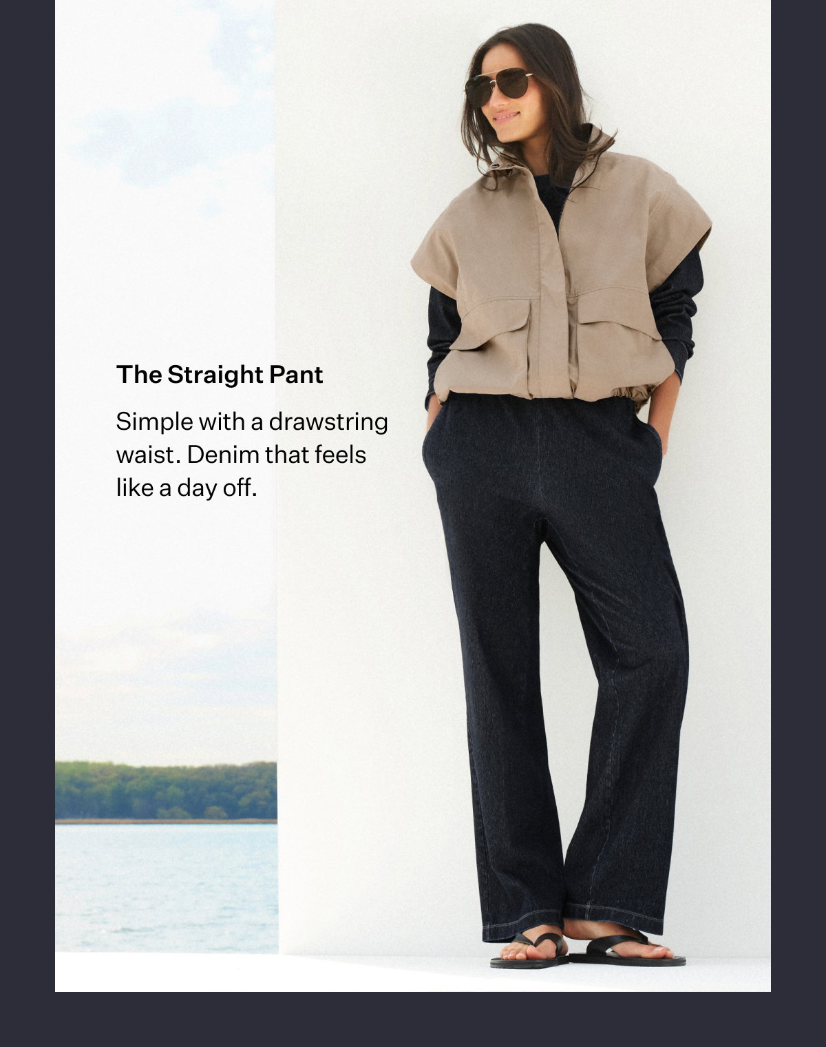 The Straight Pant. Simple with a drawstring waist. Denim that feels like a day off.