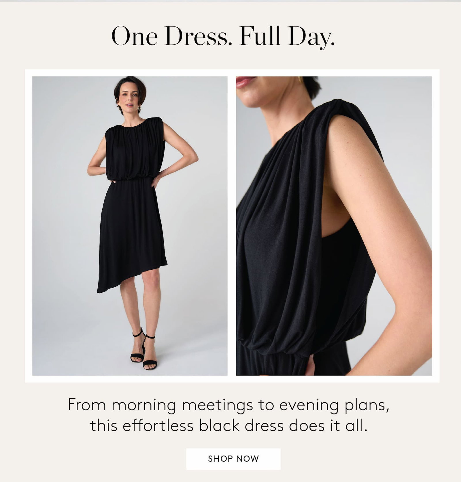 One Dress. Full Day. From morning meetings to evening plans, this effortless black dress does it all.