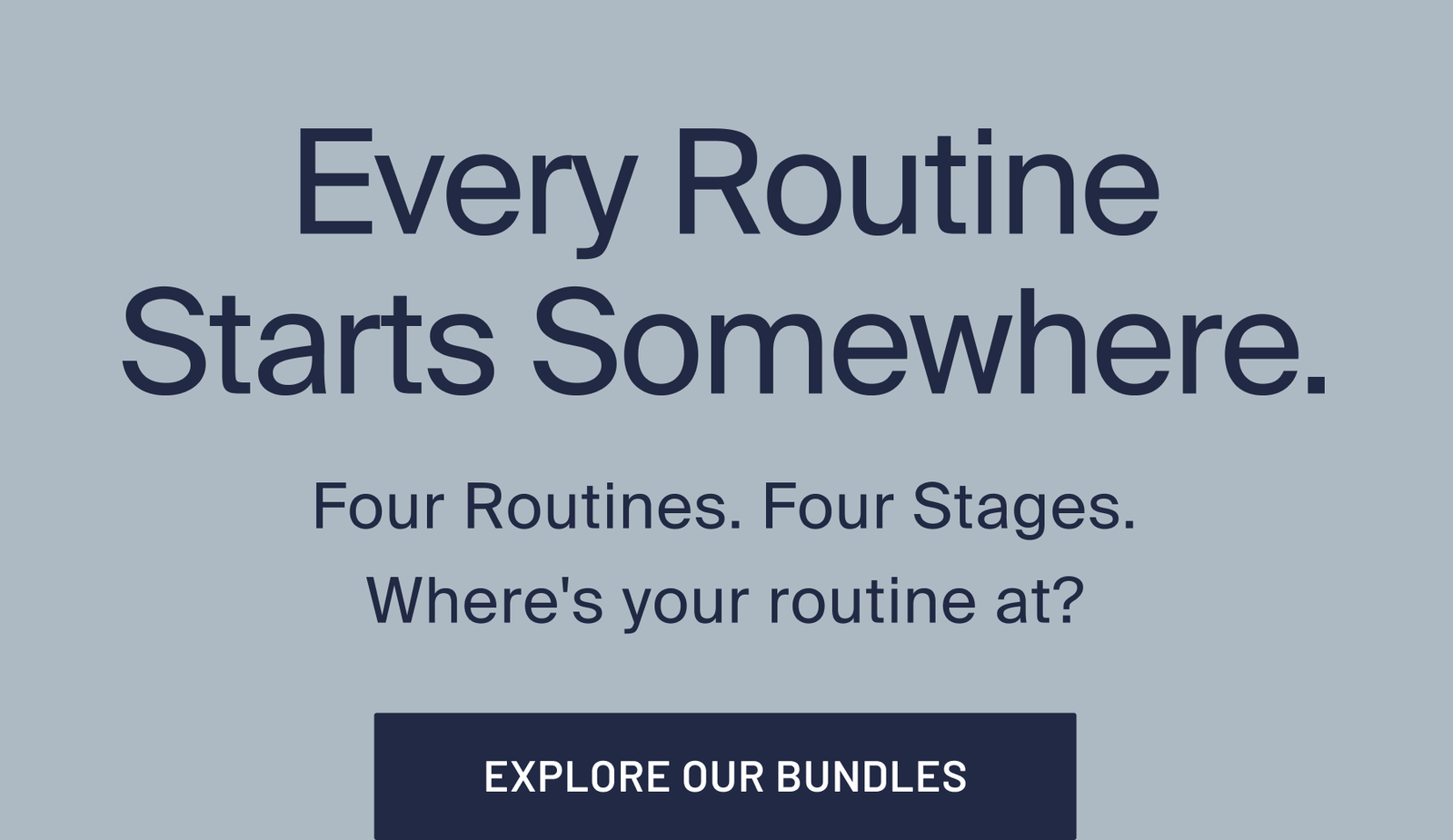 Every Routine Starts Somewhere | EXPLORE OUR BUNDLES