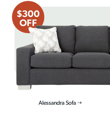 300 dollars off. Featured Alessandra Sofa. Made in Canada. Click to shop.