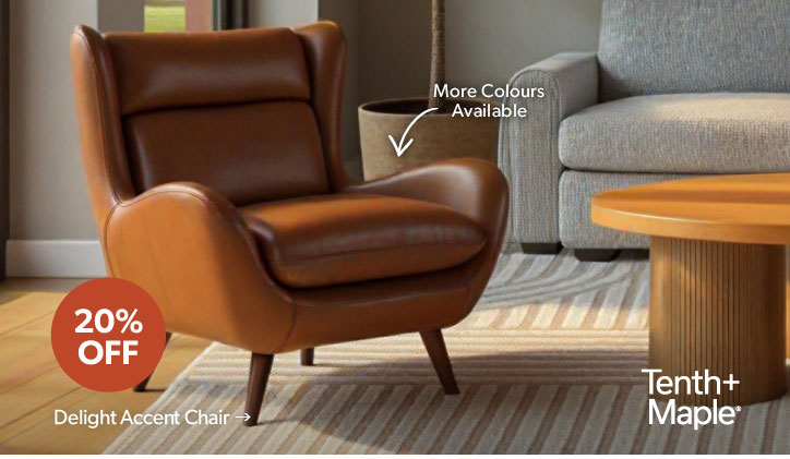 20 percent off. Featured Tenth and Maple Delight Accent Chair. Click to shop.