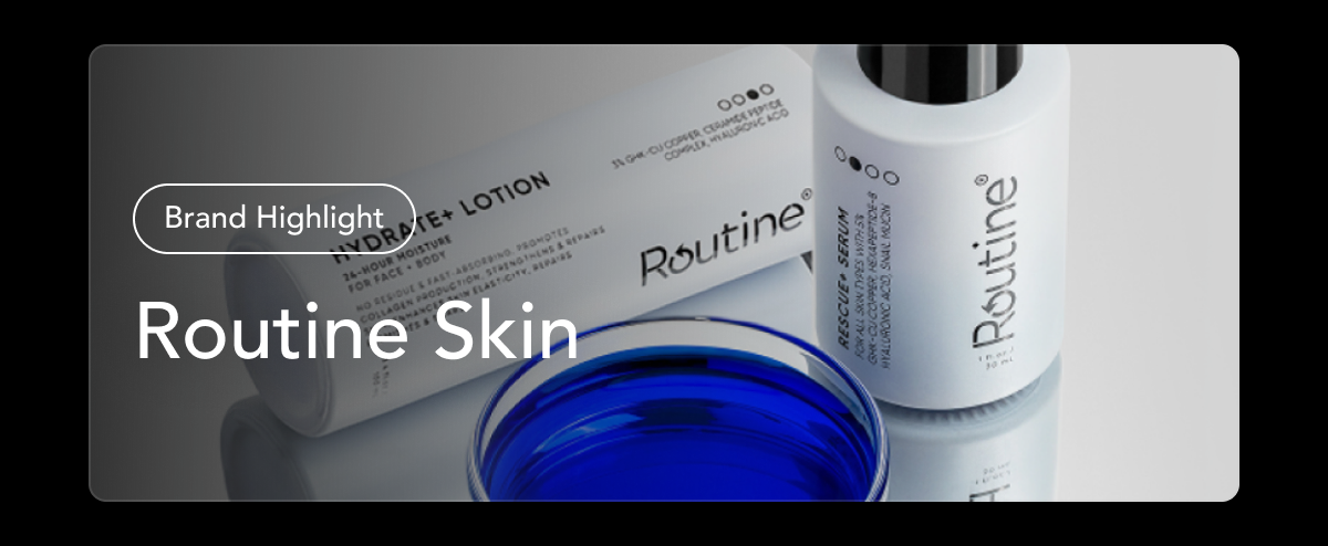 Routine Skin — build your skincare routine. Explore