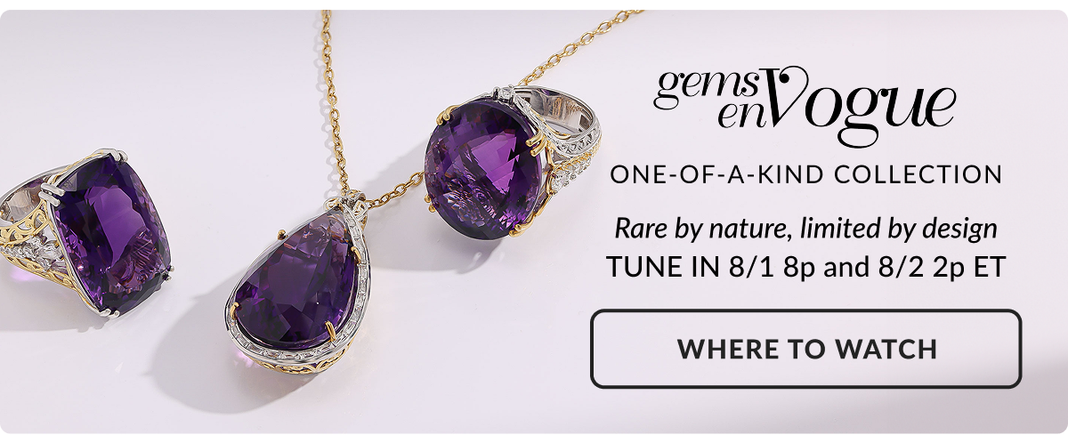 ONE-OF-A-KIND COLLECTION  Rare by nature, limited by design: TUNE IN 8/1 8p and 8/2 2p ET