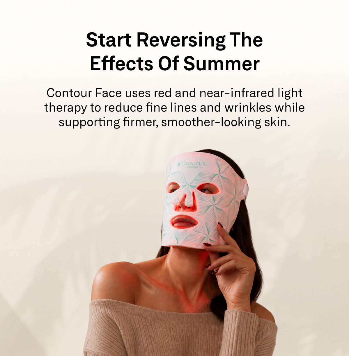 Contour Face is clinically proven to reduce fine lines and wrinkles through consistent 10-minute red and near-infrared light therapy sessions.