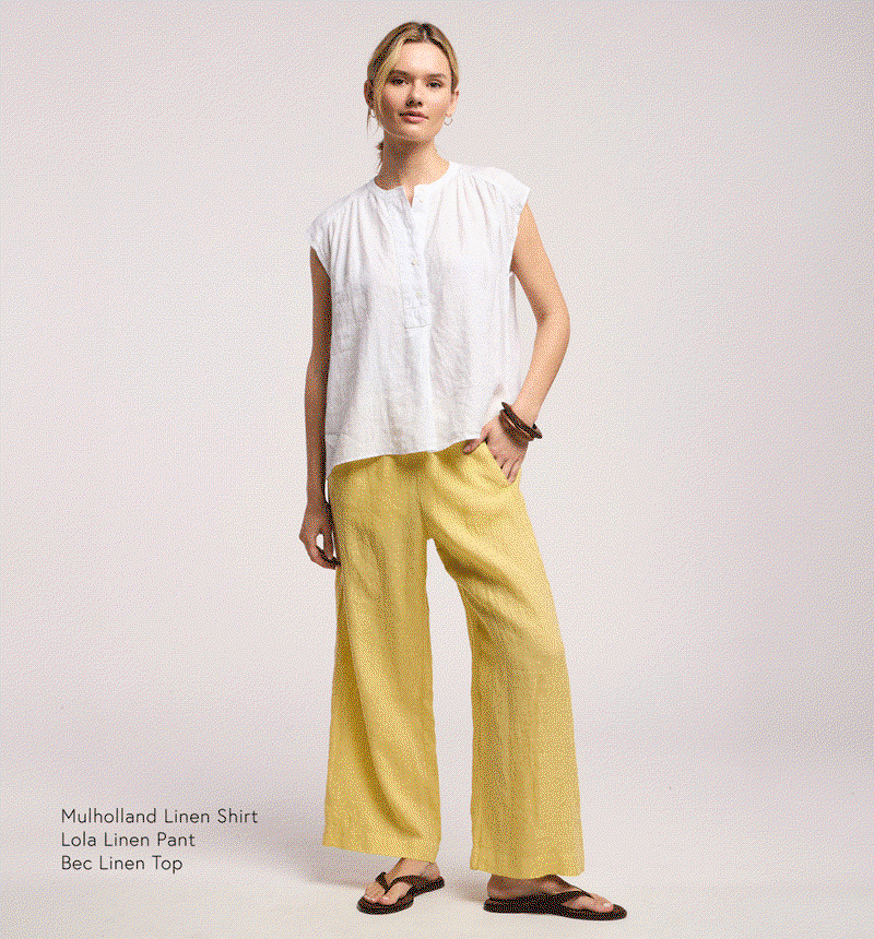 Today 6:35 PM Denise07 + Franny04/beach w/ the accessories  Image shows a model wearing the Denise Top in Beach with the Franny Pants in Beach, styled with coordinating accessories.  TANA07/NAVY  FAE05/NAVY  AMBRIA07/BEACH   Image shows a model wearing the Tana Top in Navy.  Image shows a model wearing the Fae Skirt in Navy.  Image shows a model wearing the Ambria Top in Beach.  MULHOLLAND04/SUN  LOLA03/SUN  BEC07/WHITE  Image shows a model wearing the Mulholland Top in Sun.  Image shows a model wearing the Lola Pants in Sun.  Image shows a model wearing the Bec Top in White.  Image shows a model wearing the Mulholland Linen Shirt in Sun.  Image shows a model wearing the Lola Linen Pants in Sun.  Image shows a model wearing the Bec Linen Top in White.