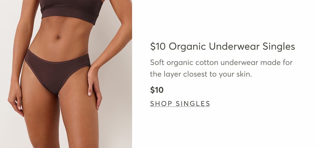 $10 Organic Underwear Singles | Shop Singles
