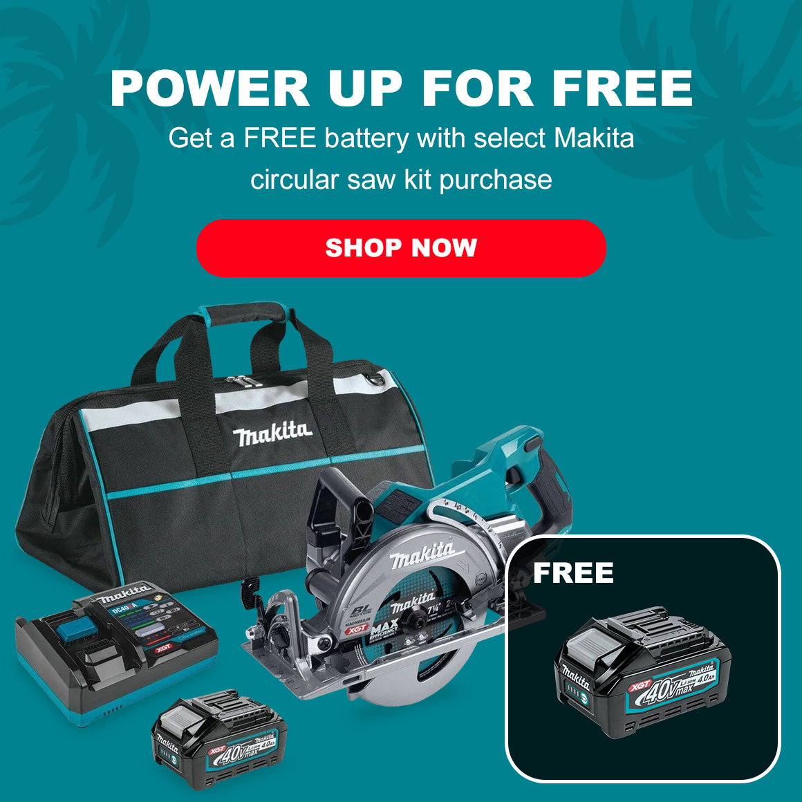 Power Up For Free | Get a FREE battery with select Makita circular saw kit purchase | Shop Now