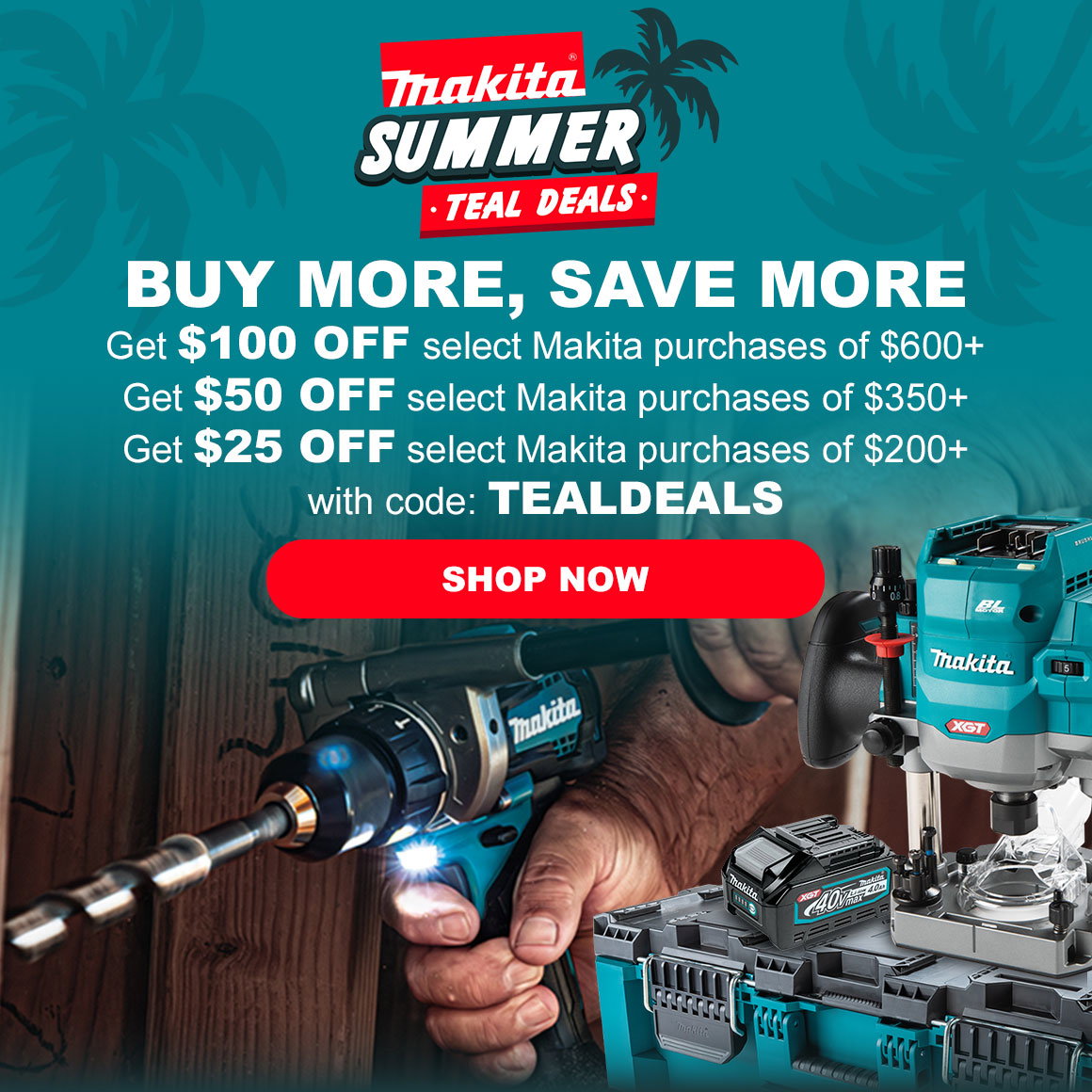 Makita Summer Teal Deals | Shopping Made Easy | Find deals on select Makita tools | Shop Now