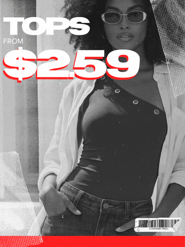 SHOP TOPS FROM $2.59