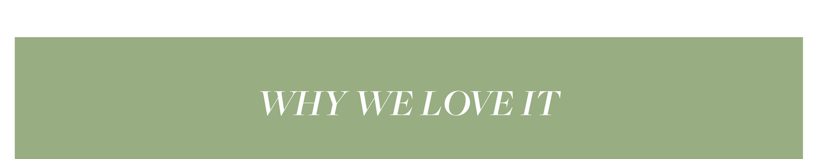 WHY WE LOVE IT