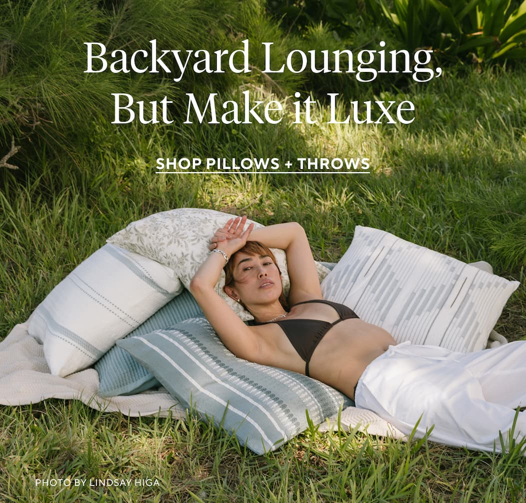 Backyard Lounging, But Make it Luxe Shop Pillows + Throws >