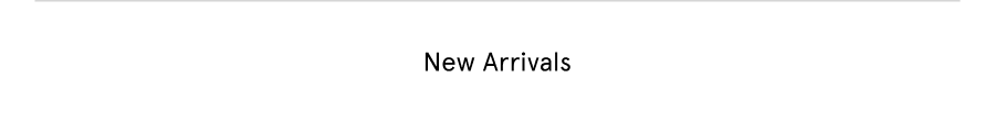 New Arrivals