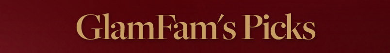 GlamFam's Pick