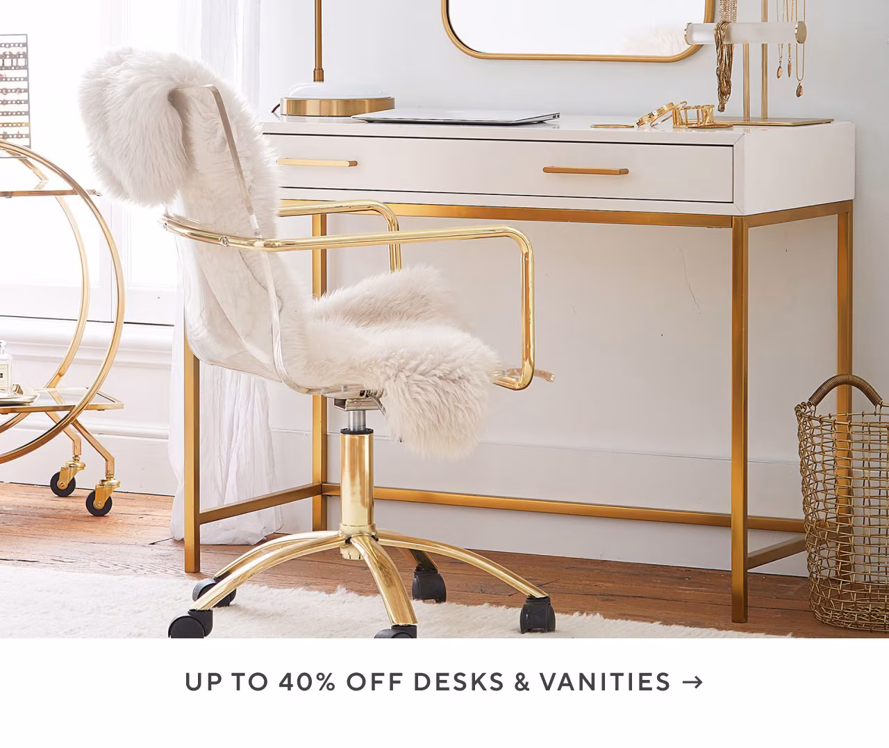 Up to 40% off desks and vanities
