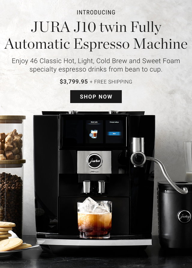 introducing - JURA J10 twin Fully Automatic Espresso Machine - Enjoy 46 Classic Hot, Light, Cold Brew and Sweet Foam specialty espresso drinks from bean to cup. - $3,799.95 + FREE SHIPPING - Shop Now