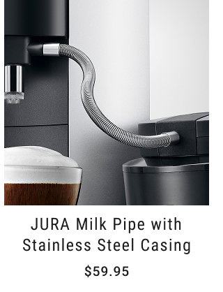 JURA Milk Pipe with Stainless Steel Casing - $59.95