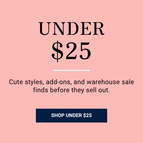 Shop Under $25 Deals! 