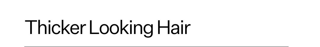 Thicker Looking Hair