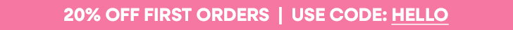 20% Off | Code: HELLO