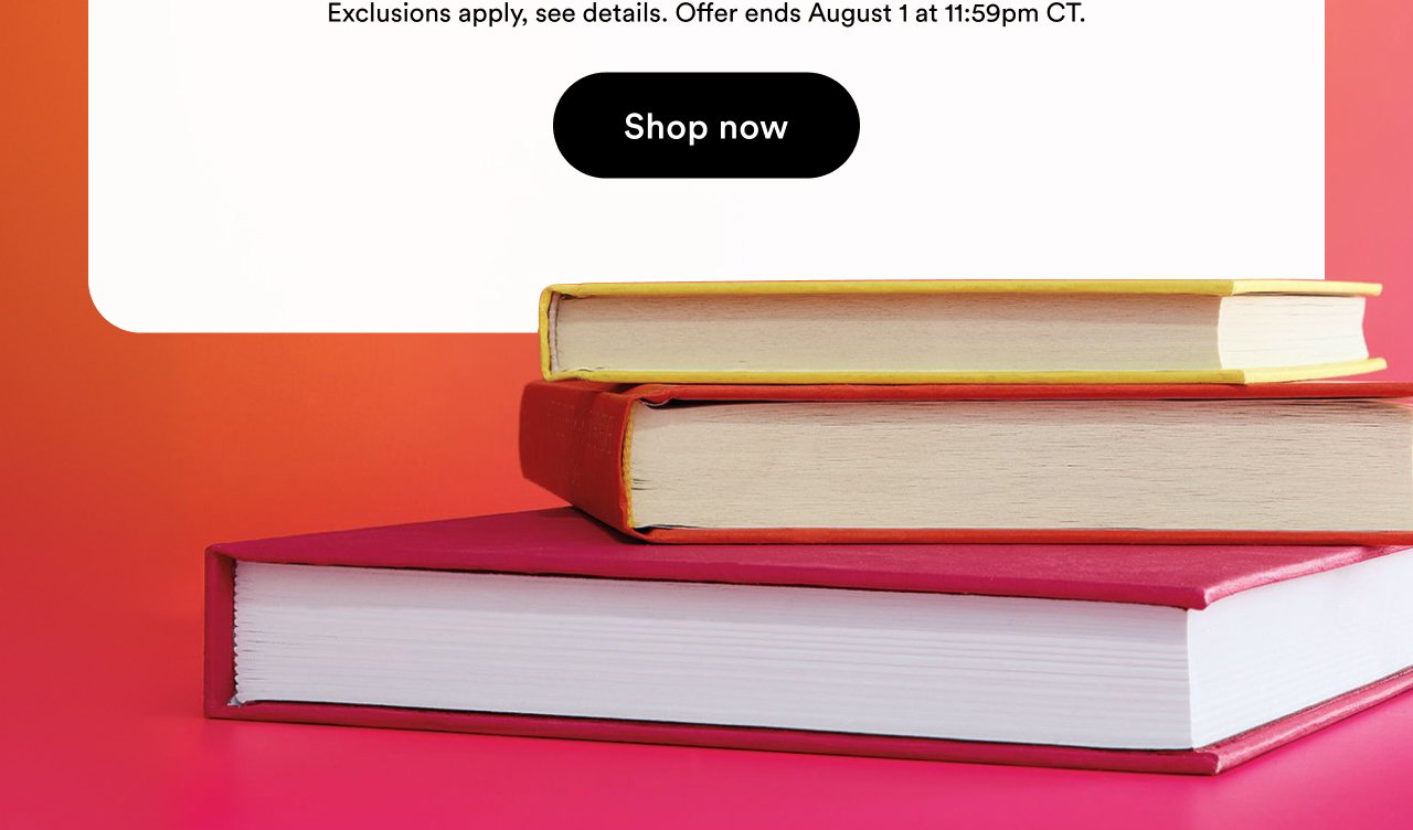 Offer ends August 1 at 11:59pm CT