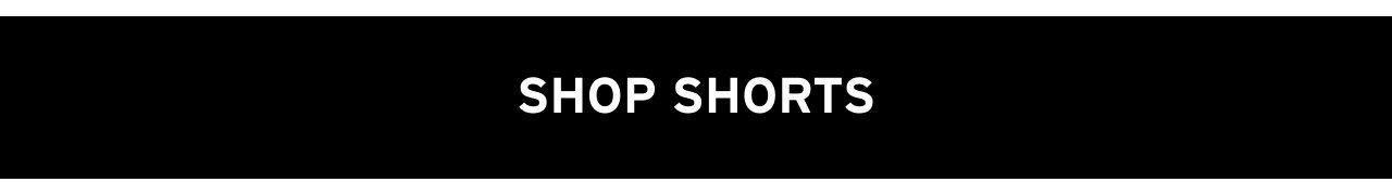 SHOP SHORTS