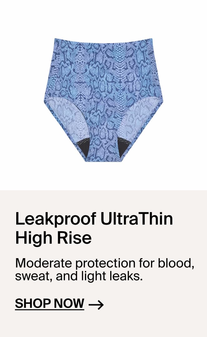 Leakproof UltraThin High Rise: moderate protection for blood, sweat, and light leaks