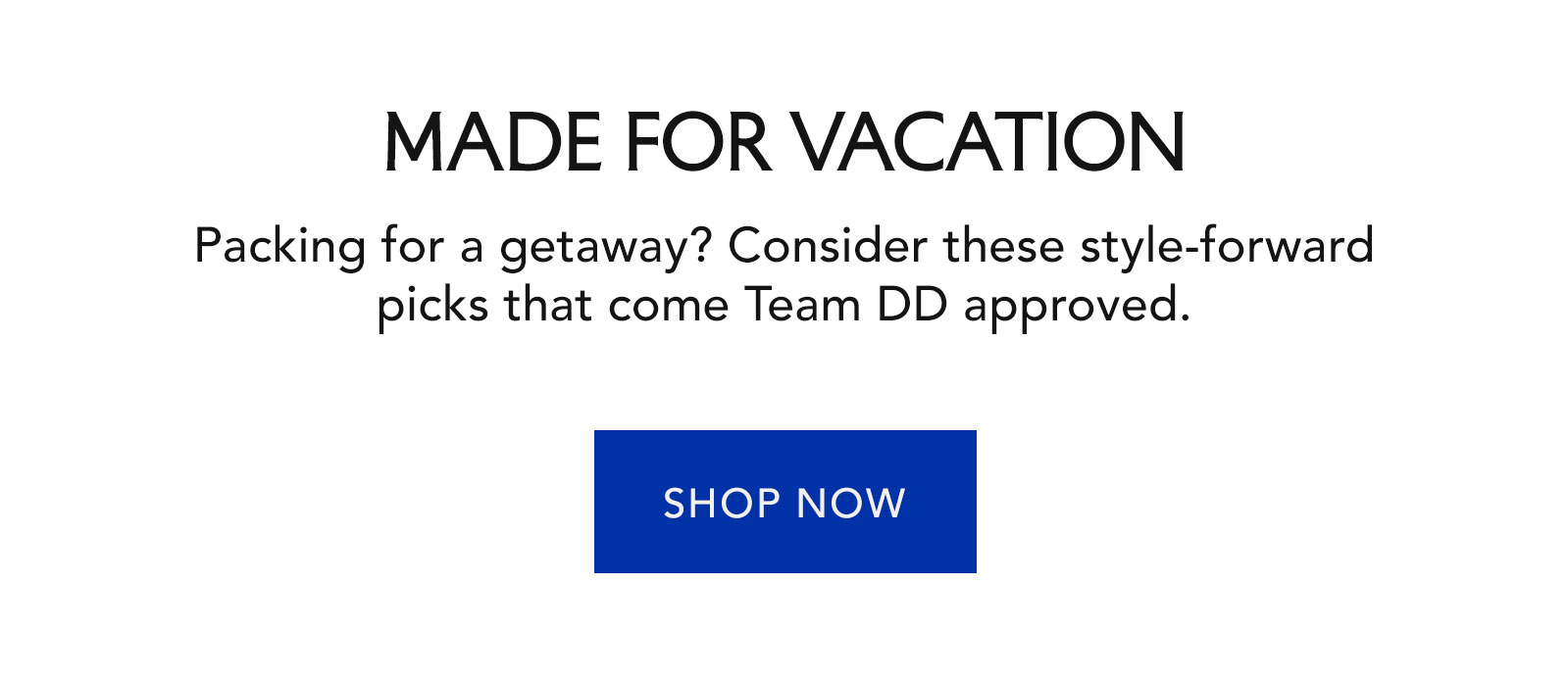 Made for Vacation.