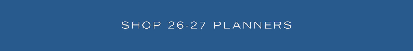 SHOP 26-27 PLANNERS