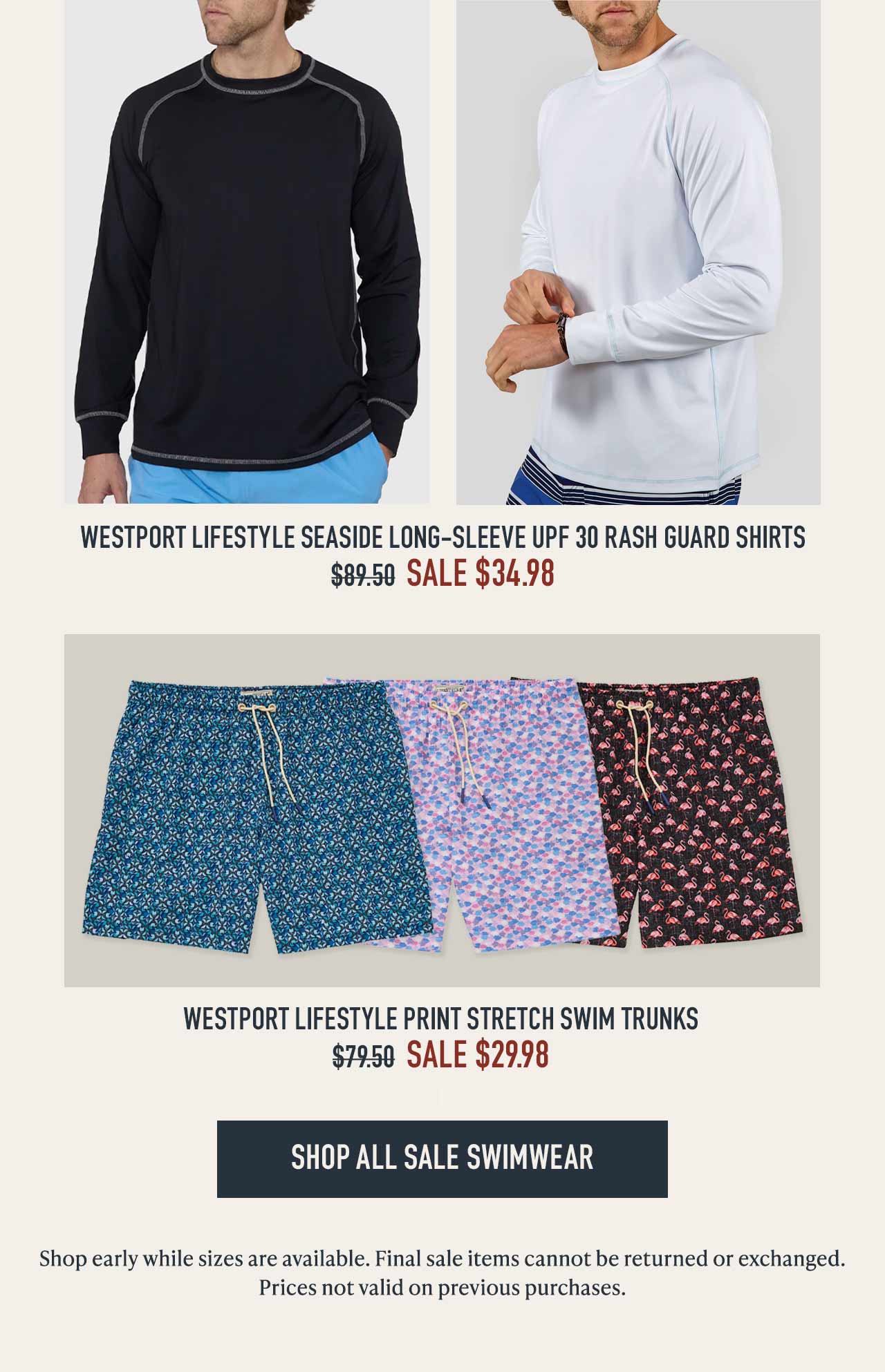 Westport Lifestyle Seaside Long-Sleeve UPF 30 Rash Guard Shirts, sale $34.98. Westport Lifestyle Print Stretch Swim Trunks, sale $29.98. Shop All Sale Swimwear.