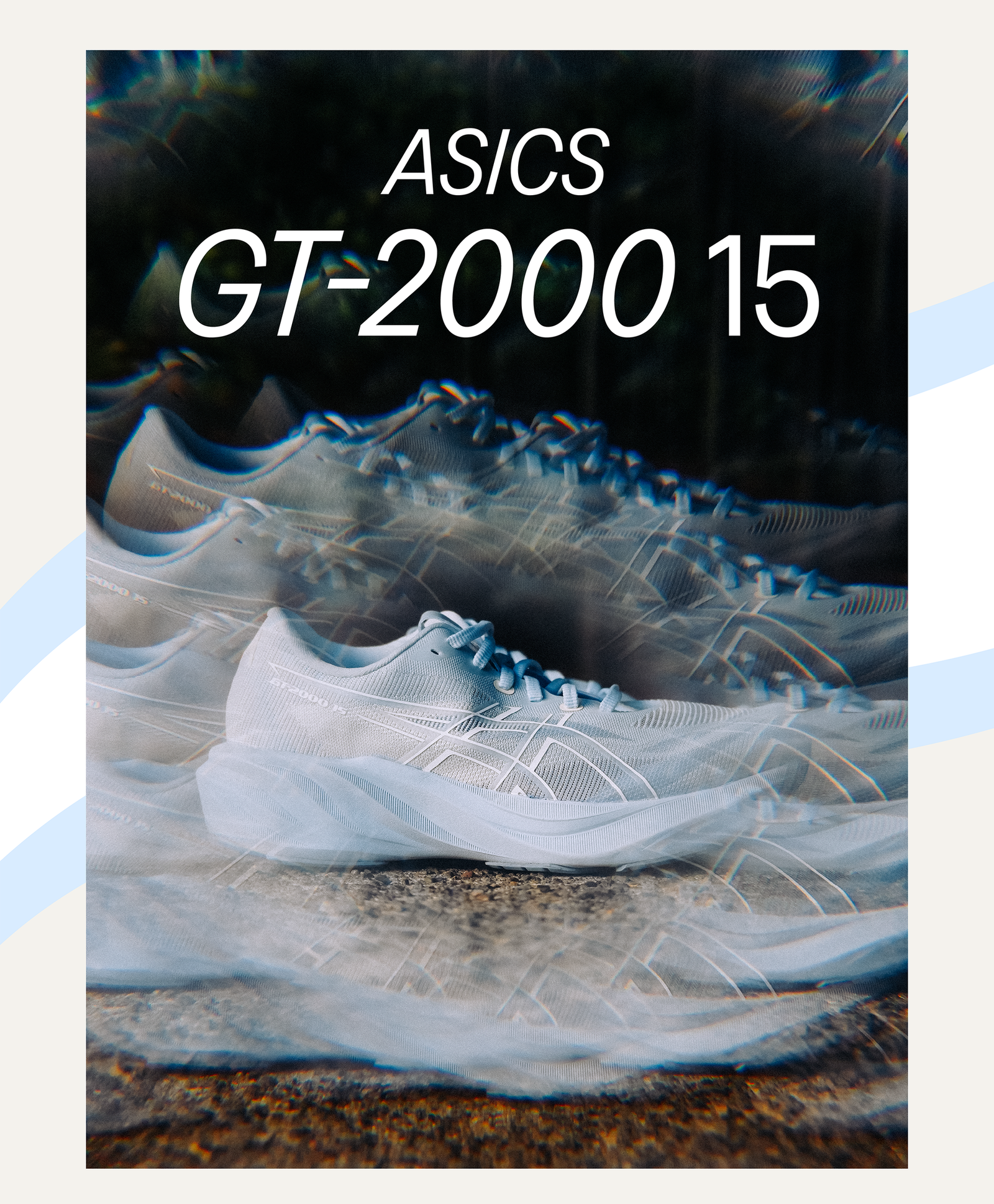 GT-2000 15 The next step in stability, a smoother, lighter feel brings new energy to everyday stability.