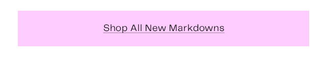 Shop All New Markdowns
