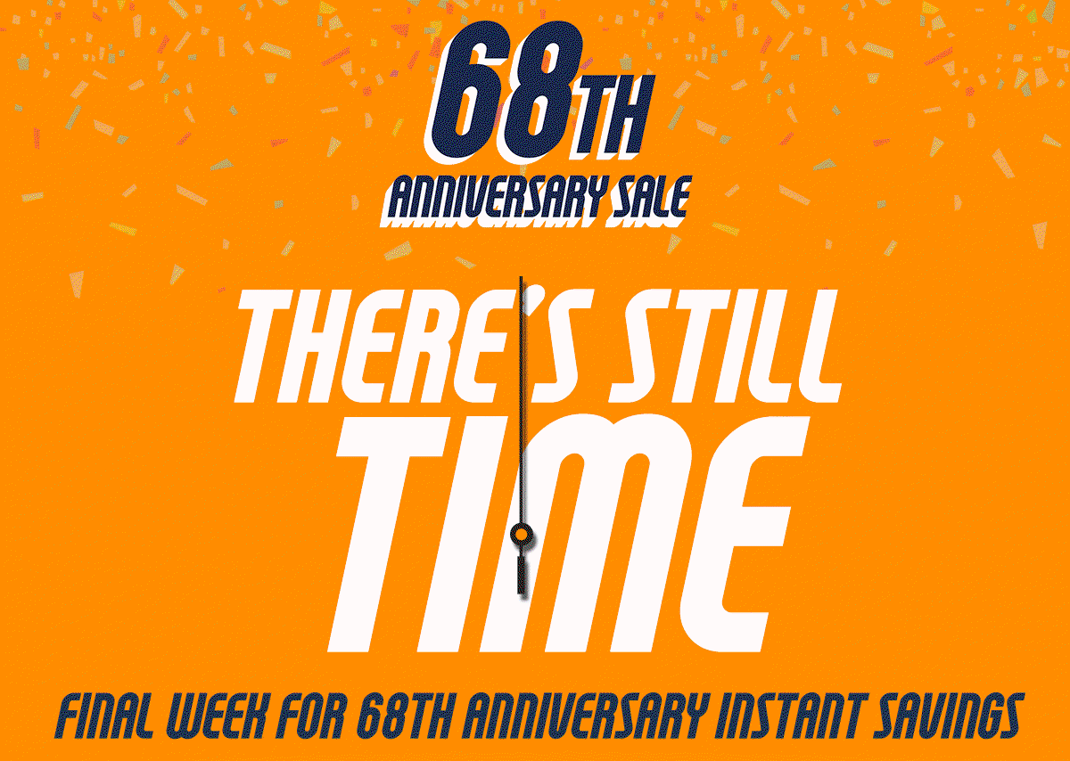 Final Week for 68th Anniversary Savings