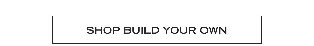 Shop Build Your Own