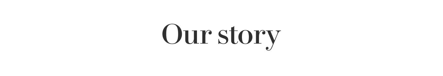 Our Story