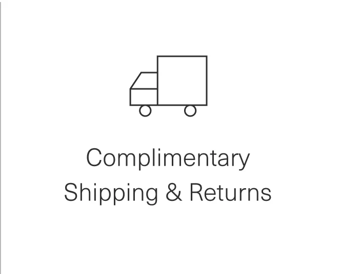 Complimentary Shipping & Returns