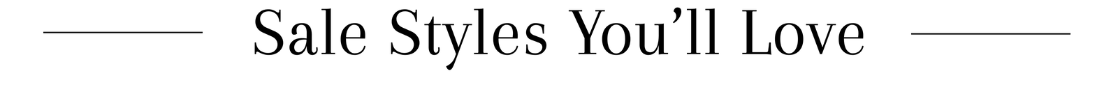 Sale Styles You'll Love