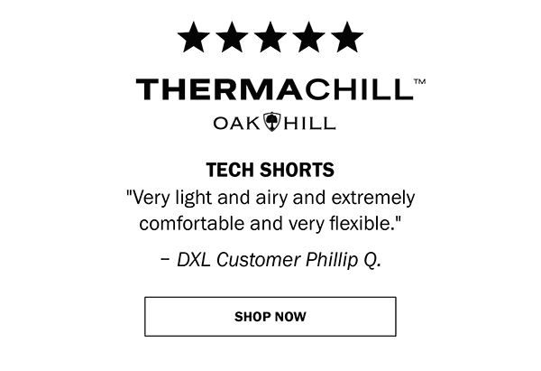 Thermachill™ Oak Hill - TECH SHORTS DECK STRETCH SHORTS TECH MESH SHORTS 'Very light and airy and extremely comfortable and very flexible.' – DXL Customer Phillip Q.. SHOP NOW