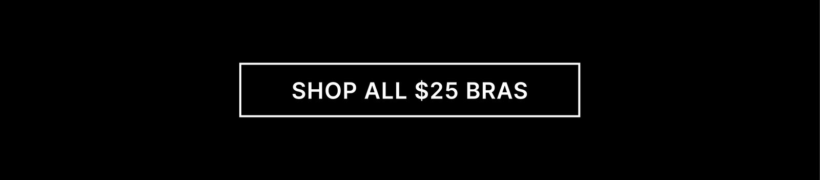 [Shop All $25 Bras]