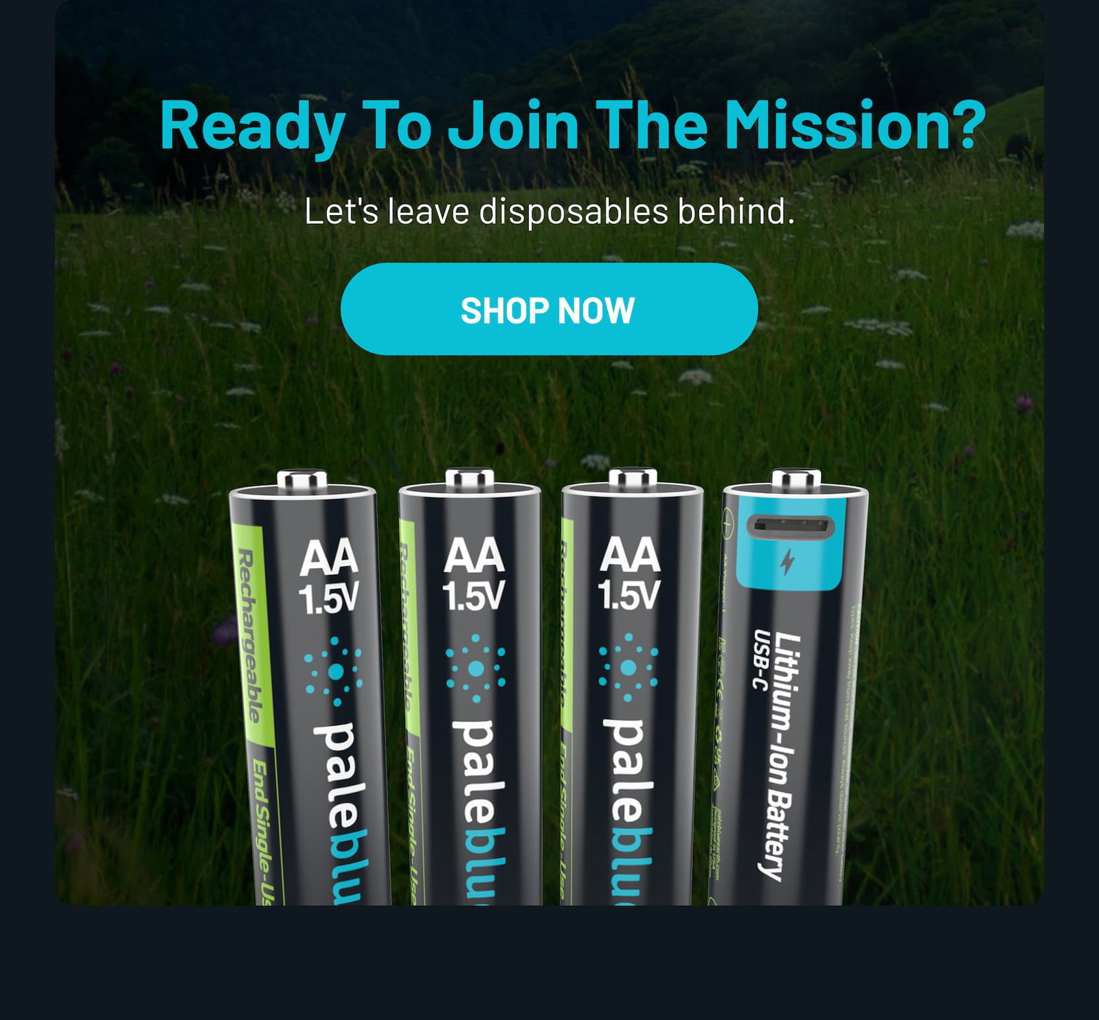 Ready to join the mission? Let's leave disposables behind.