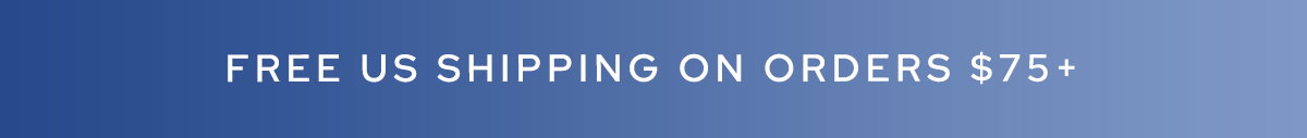 FREE US SHIPPING ON ORDERS $75+ 