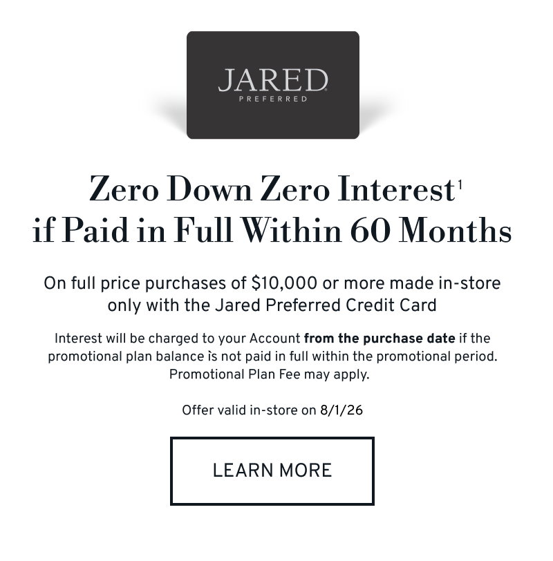Zero Down Zero Interest if Paid in Full Within 60 Months - Click to Learn More