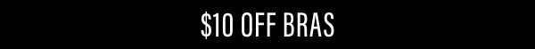 $10 Off Bras