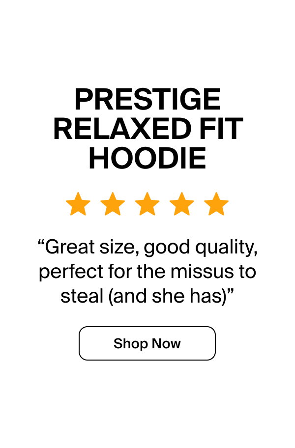 Prestige Relaxed Fit Hoodie 5 Star Review