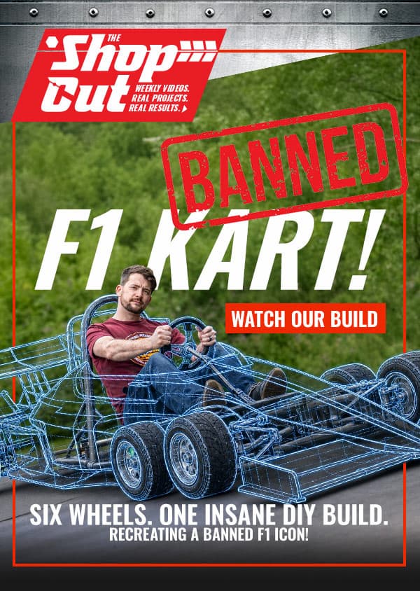 The Shop Cut features a six-wheel F1 kart build with a “BANNED F1 KART!” graphic and a “Watch Our Build” callout.