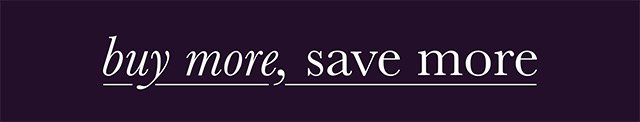 Buy More, Save More - Shop Now