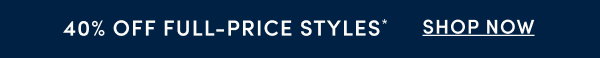 40% off full-price styles
