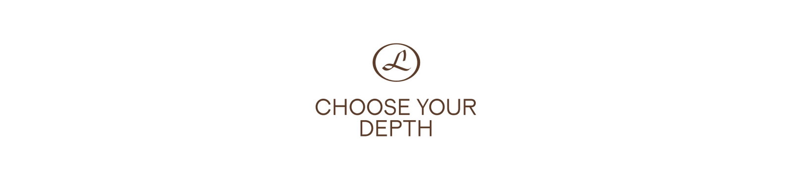 Choose your depth